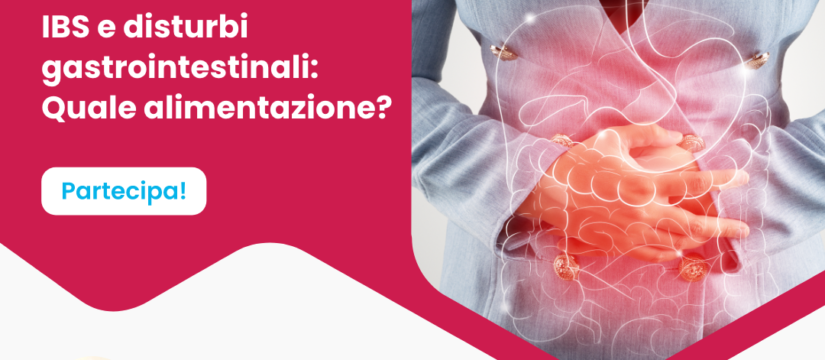 IBS e problemi gastrointestinali, quale nutrizione? – Webinar gratuito